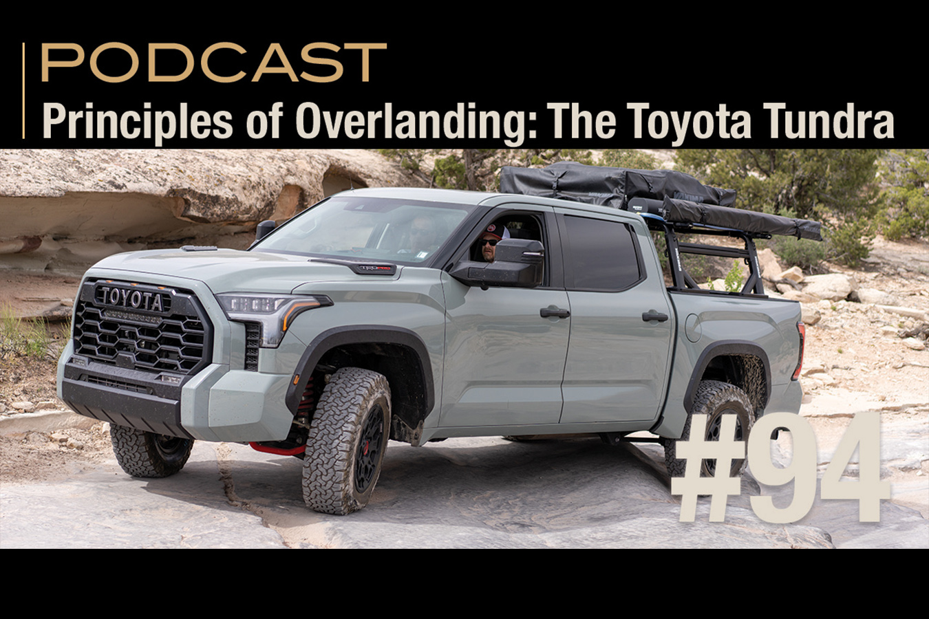 Episode 94 Principles of Overlanding :: The Toyota Tundra for