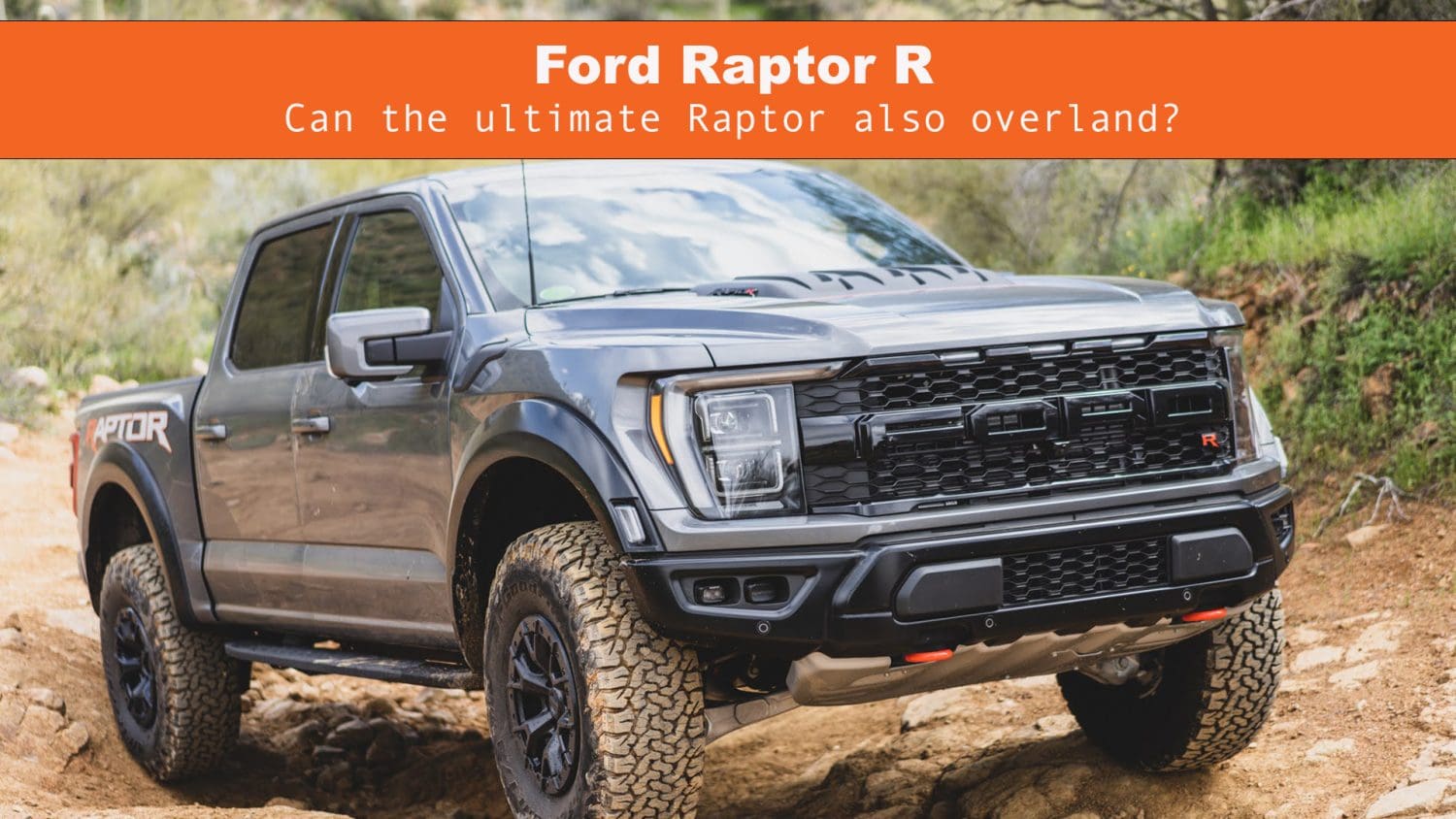 Back View Ford Raptor R Ford Raptor R :: Can the Ultimate Raptor Also Overland? - Expedition Portal