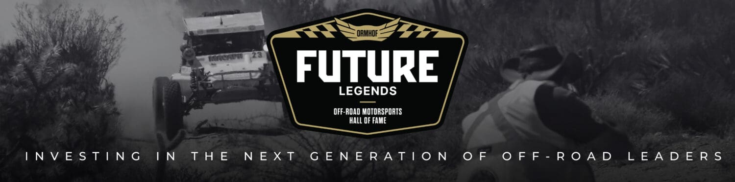 A race car drives off-road as people watch. A badge reads Future Legends: Off-Road Hall of Fame. Text below says, Investing in the next generation of off-road leaders.